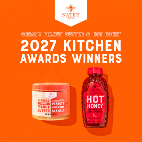 Nate’s Hot Honey & Creamy Peanut Butter Win Kitchen Awards