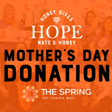 Nate’s Honey Celebrates Mother’s Day with Donation to The Spring of Tampa Bay, Honoring Mothers for the Holiday ...