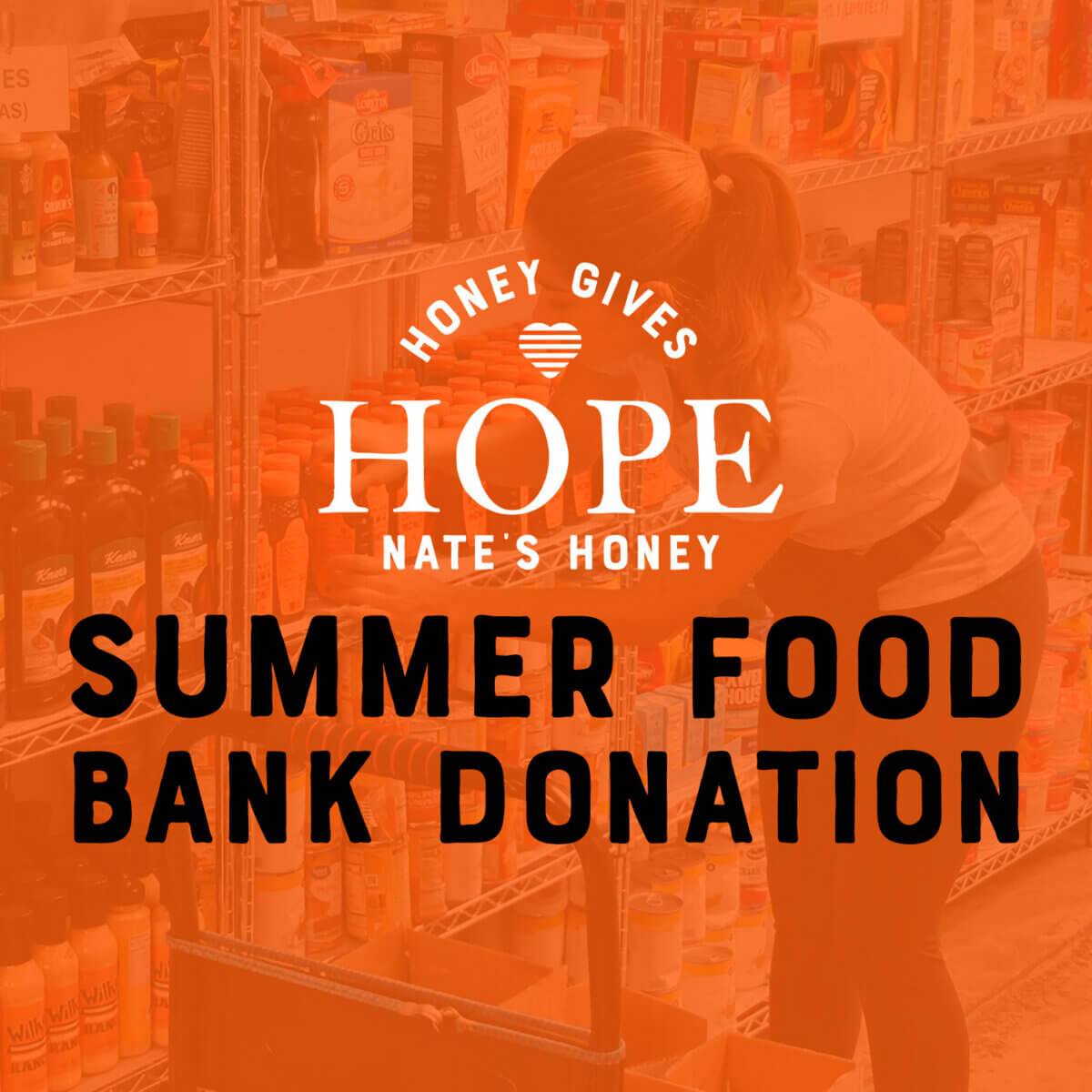 Honey Gives Hope summer food bank donation graphic with volunteer stocking pantry shelves.
