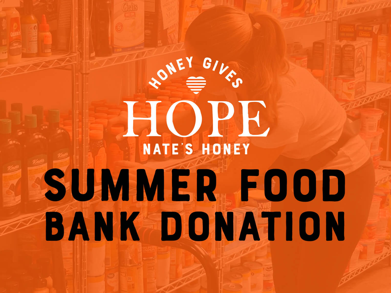 Honey Gives Hope summer food bank donation graphic with volunteer stocking pantry shelves.