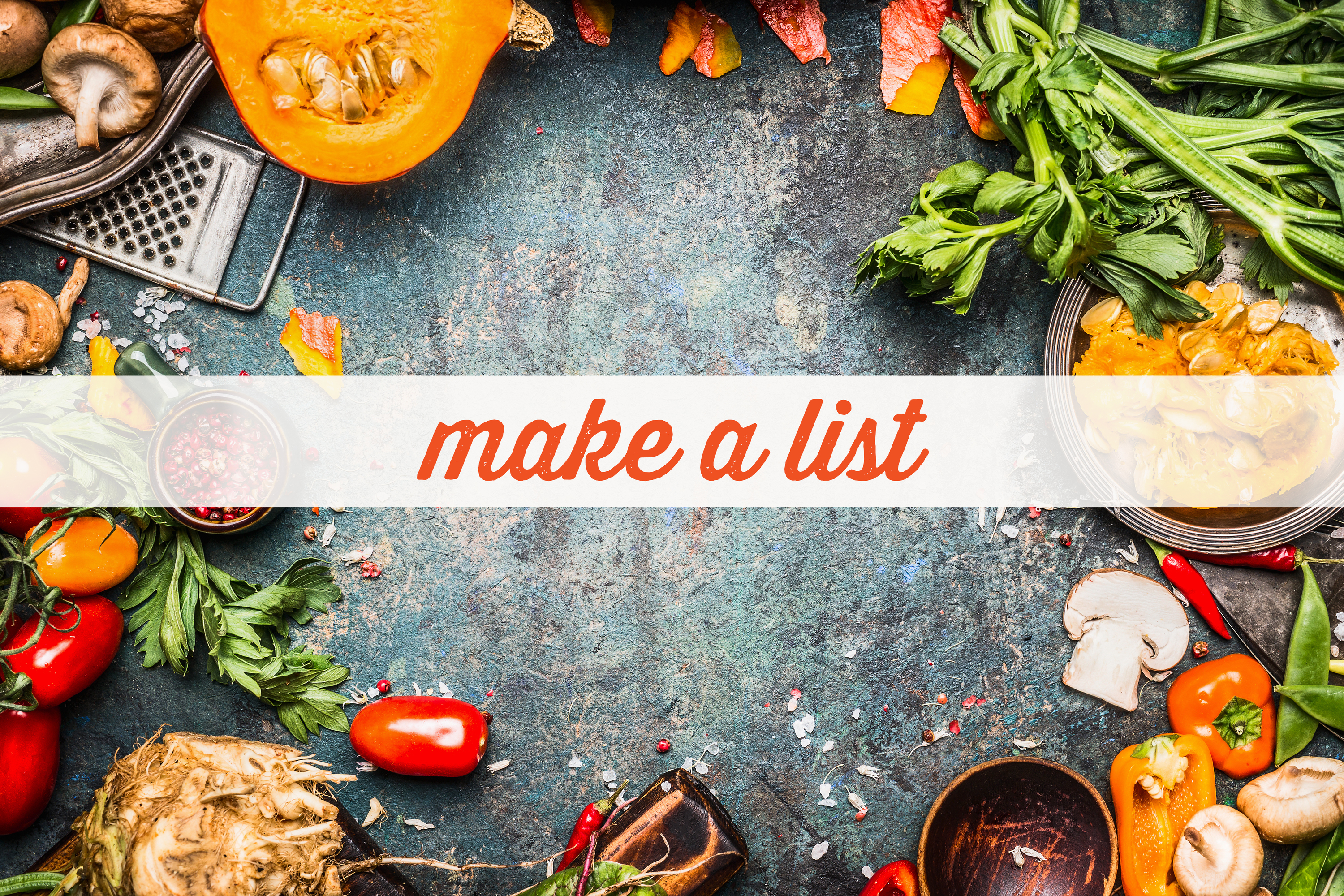 Colorful food ingredients around a make a list banner on a textured surface.
